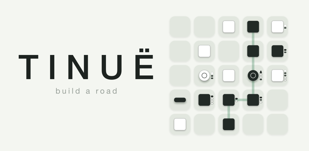 The word Tinuë and the line “build a road,” beside a 5×5 board. A dark road runs from the near edge to the far edge, traced in green.